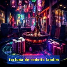 fortuna de rodolfo landim